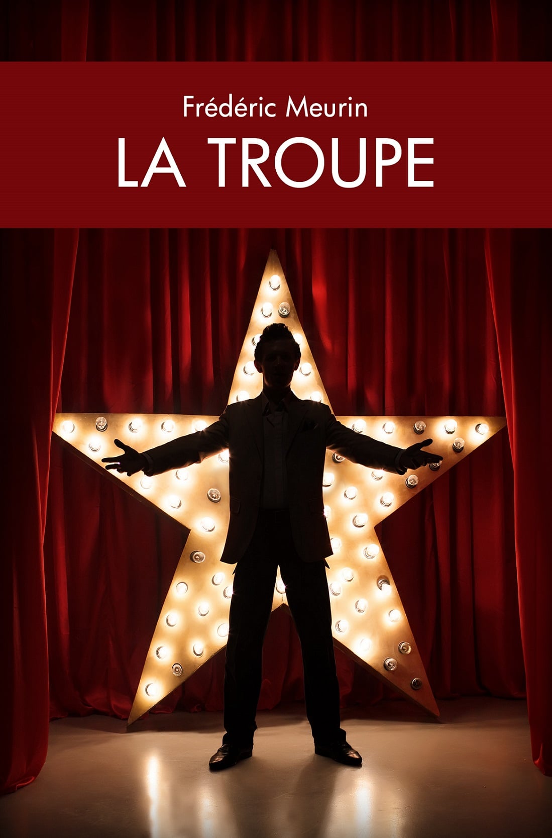 Couverture du roman La Troupe, par Frédéric Meurin