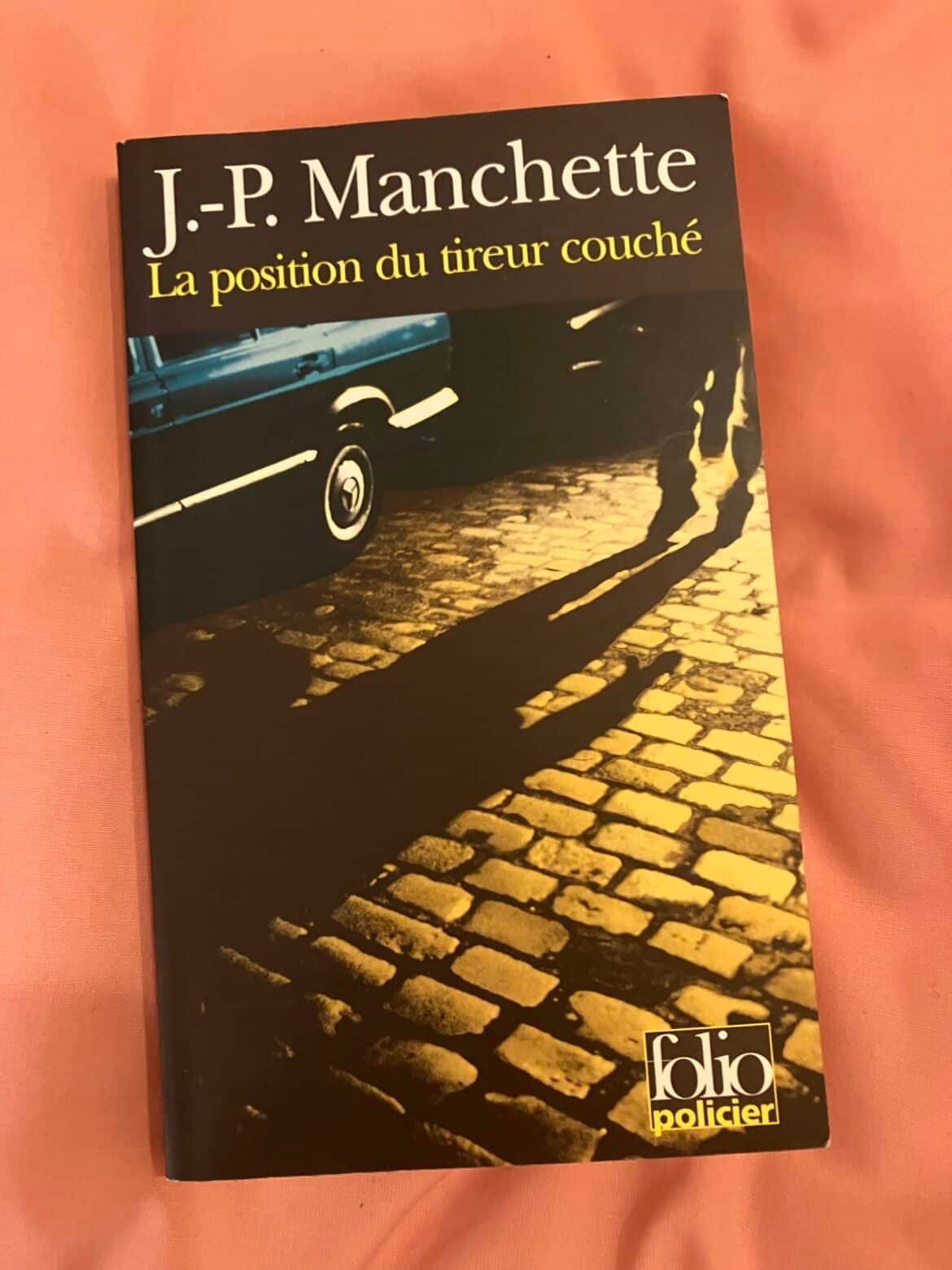 La position du tireur couché, de J.P. Manchette